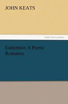 Endymion egy költői románc - Endymion a Poetic Romance