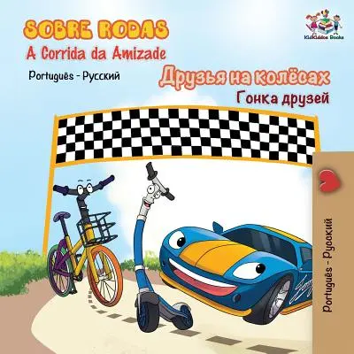 Sobre Rodas-A Corrida da Amizade: The Wheels - The Friendship Race- Portugál- Orosz- Portugál - Sobre Rodas-A Corrida da Amizade: The Wheels - The Friendship Race- Portuguese Russian