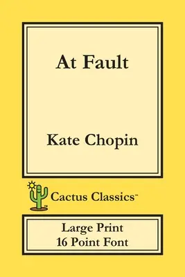 At Fault (Cactus Classics Large Print): 16 Point Font; Nagy szöveg; Nagy betűméret - At Fault (Cactus Classics Large Print): 16 Point Font; Large Text; Large Type