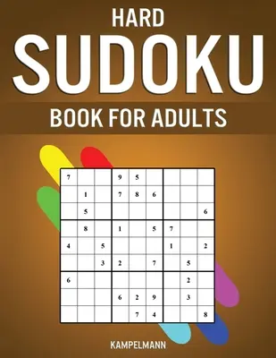 Nehéz Sudoku könyv felnőtteknek: 400 nehéz, extra nehéz és extrém Sudoku felnőtteknek megoldásokkal - Hard Sudoku Book for Adults: 400 Hard, Extra Hard and Extreme Sudokus for Adults with Solutions