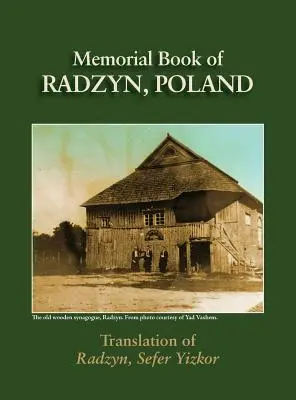 Radzyn-emlékkönyv (Lengyelország): A Sefer Radzyn fordítása - Radzyn Memorial Book (Poland): Translation of Sefer Radzyn