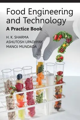 Élelmiszermérnöki és -technológia: A Practice Book - Food Engineering and Technology: A Practice Book