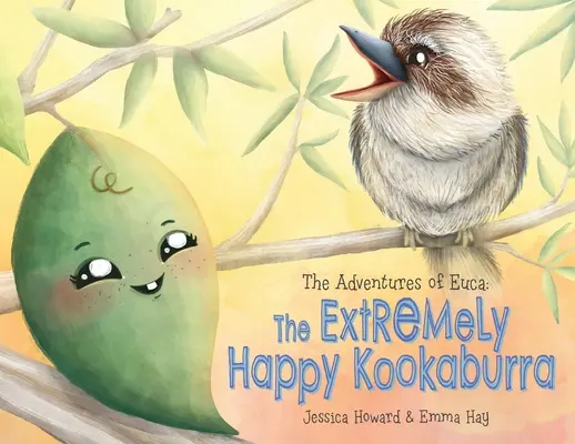 Euca kalandjai: A rendkívül boldog kookaburra - The Adventures of Euca: The Extremely Happy Kookaburra