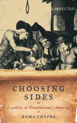 Choosing Sides: Loyalisták a forradalmi Amerikában - Choosing Sides: Loyalists in Revolutionary America