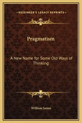 Pragmatismus: Nové jméno pro některé staré způsoby myšlení (18) - Pragmatism: A New Name for Some Old Ways of Thinking