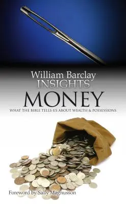 Pénz: Pénz: Mit mond a Biblia a gazdagságról és a vagyonról - Money: What the Bible Tells Us about Wealth and Possessions