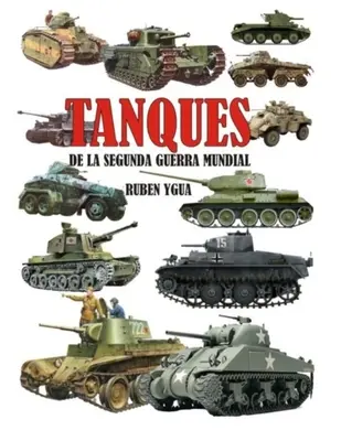 Tanques de la Segunda Guerra Mundial (A második világháború táncai) - Tanques de la Segunda Guerra Mundial