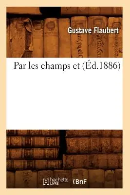 Par Les Champs Et (1886) - Par Les Champs Et (d.1886)