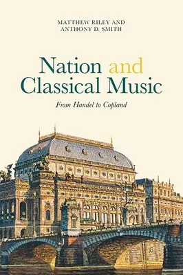 Nemzet és klasszikus zene: Händeltől Coplandig - Nation and Classical Music: From Handel to Copland