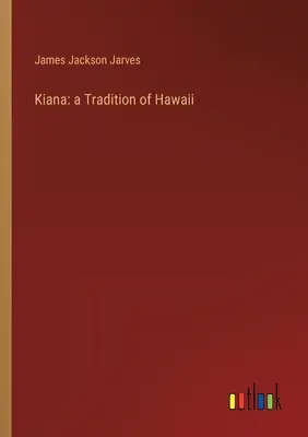 Kiana: Hawaii hagyománya - Kiana: a Tradition of Hawaii