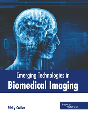 Új technológiák a biogyógyászati képalkotásban - Emerging Technologies in Biomedical Imaging