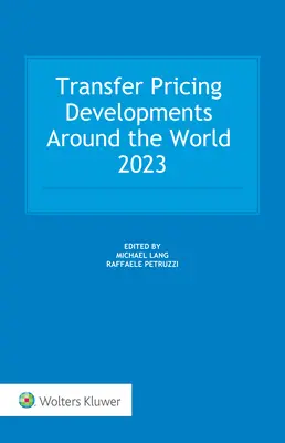 Transzferárképzési fejlemények világszerte 2023 - Transfer Pricing Developments around the world 2023