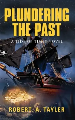 A múlt kifosztása: Az idők árapálya, 1. kötet - Plundering the Past: Tide of Times, Volume 1