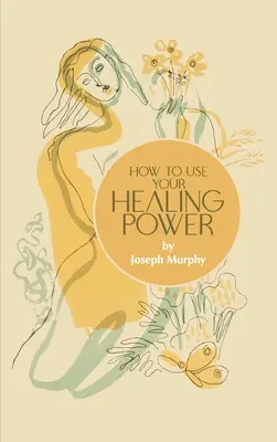 Hogyan használd a gyógyító erődet - How to Use Your Healing Power