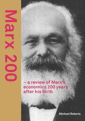 Marx 200 - Marx közgazdaságtanának áttekintése 200 évvel születése után - Marx 200 - a review of Marx's economics 200 years after his birth