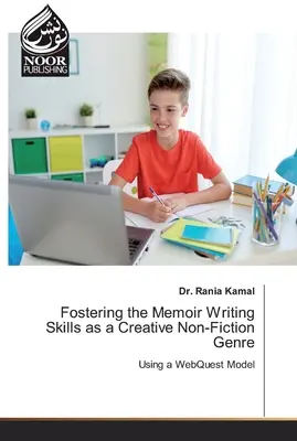 A memoárírói íráskészség mint kreatív nem-fikciós műfaj előmozdítása - Fostering the Memoir Writing Skills as a Creative Non-Fiction Genre