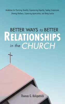 Jobb utak a jobb kapcsolatokhoz az egyházban - Better Ways to Better Relationships in the Church