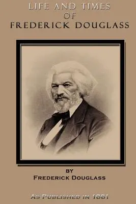 Frederick Douglass élete és kora - Life and Times of Frederick Douglass