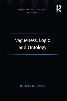 Kétségtelenség, logika és ontológia - Vagueness, Logic and Ontology