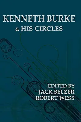 Kenneth Burke és körei - Kenneth Burke and His Circles