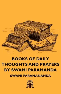 Szvámi Paramanda napi gondolatok és imák könyvei - Books of Daily Thoughts and Prayers by Swami Paramanda