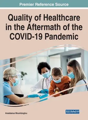 Az egészségügyi ellátás minősége a COVID-19 pandémia után - Quality of Healthcare in the Aftermath of the COVID-19 Pandemic