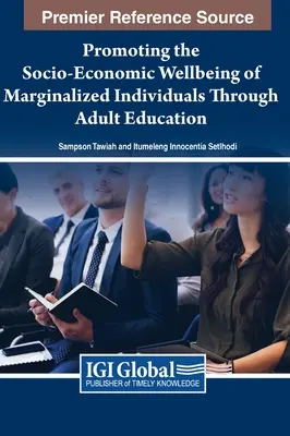 A marginalizált egyének társadalmi-gazdasági jólétének előmozdítása a felnőttképzésen keresztül - Promoting the Socio-Economic Wellbeing of Marginalized Individuals Through Adult Education