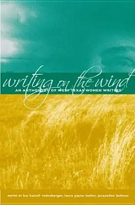 Writing on the Wind: An Anthology of West Texas Women Writers (A nyugat-texasi írónők antológiája) - Writing on the Wind: An Anthology of West Texas Women Writers