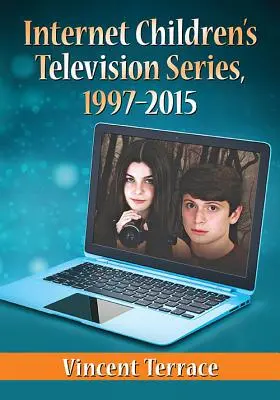 Internetes gyermek televíziós sorozatok, 1997-2015 - Internet Children's Television Series, 1997-2015