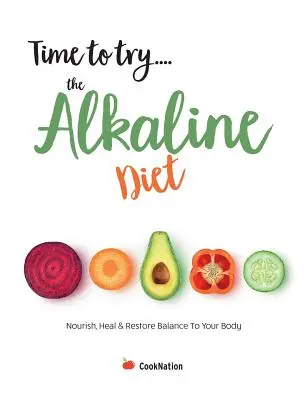 Ideje kipróbálni... a lúgos diétát: Tápláld, gyógyítsd és állítsd helyre a tested egyensúlyát. - Time to try... the Alkaline Diet: Nourish, Heal & Restore Balance To Your Body