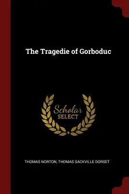 Gorboduc tragédiája - The Tragedie of Gorboduc