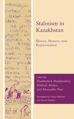 Sztálinizmus Kazahsztánban: történelem, emlékezet és reprezentáció - Stalinism in Kazakhstan: History, Memory, and Representation