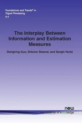 Az információ és a becslési mértékek kölcsönhatása - The Interplay Between Information and Estimation Measures