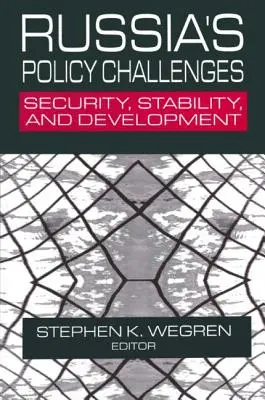 Oroszország politikai kihívásai: Oroszország: biztonság, stabilitás és fejlődés - Russia's Policy Challenges: Security, Stability, and Development