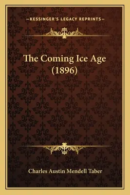 Az eljövendő jégkorszak (1896) - The Coming Ice Age (1896)