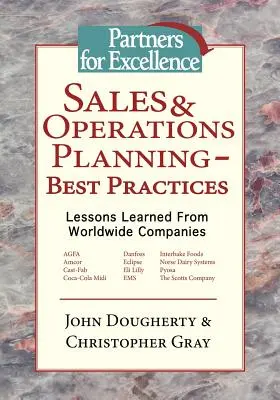 Értékesítési és műveleti tervezés - Legjobb gyakorlatok: Világcégek tanulságai - Sales & Operations Planning - Best Practices: Lessons Learned from Worldwide Companies