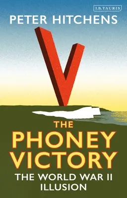 A hamis győzelem: A második világháborús illúzió - The Phoney Victory: The World War II Illusion