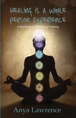 A gyógyulás egy egész személyiségre kiterjedő élmény - Healing is a Whole Person Experience