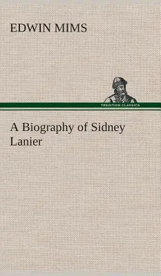 Sidney Lanier életrajza - A Biography of Sidney Lanier