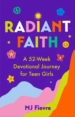 Sugárzó hit: A 52-Week Devotional Journey for Teen Girls (Daily Devotionals for Teenage Girls, Christian Journal, Devotionals & Pra - Radiant Faith: A 52-Week Devotional Journey for Teen Girls (Daily Devotionals for Teenage Girls, Christian Journal, Devotionals & Pra