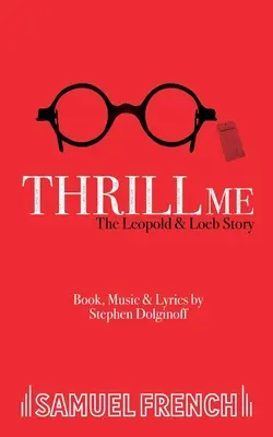 Thrill Me - A Leopold és Loeb története - Thrill Me - The Leopold and Loeb Story