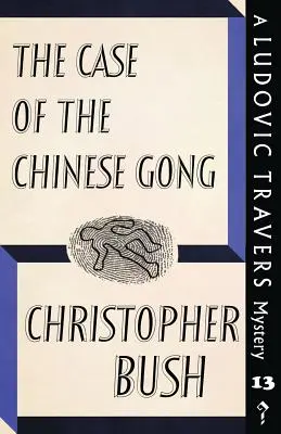 A kínai gong esete: Egy Ludovic Travers-rejtély - The Case of the Chinese Gong: A Ludovic Travers Mystery