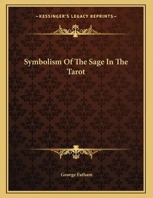 A bölcs szimbolikája a tarotban - Symbolism Of The Sage In The Tarot