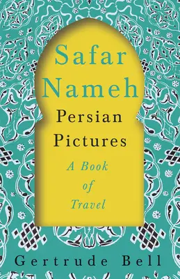 Safar Nameh - Perzsa képek - Utazási könyv - Safar Nameh - Persian Pictures - A Book Of Travel