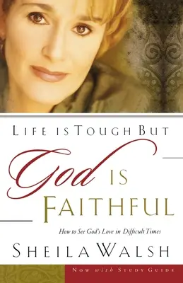 Az élet kemény, de Isten hűséges: Hogyan lássuk meg Isten szeretetét a nehéz időkben? - Life Is Tough, But God Is Faithful: How to See God's Love in Difficult Times