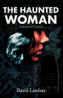 A kísértetjárta nő: Annotated Edition: Annotated Edition - The Haunted Woman: Annotated Edition: Annotated Edition