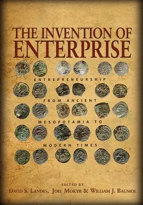 A vállalkozás feltalálása: Mezopotámiától a modern időkig - The Invention of Enterprise: Entrepreneurship from Ancient Mesopotamia to Modern Times