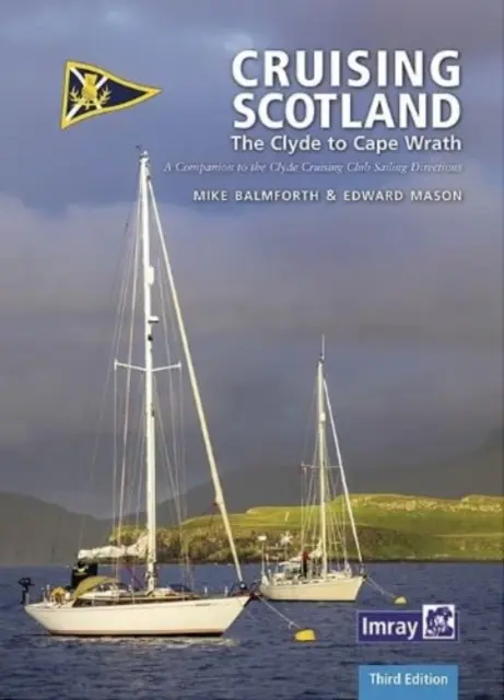 CCC Cruising Scotland - A Clyde-tól Cape Wrath-ig - CCC Cruising Scotland - The Clyde to Cape Wrath