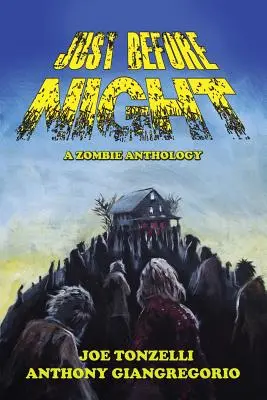 Éjszaka előtt: A Zombie Anthology - Just Before Night: A Zombie Anthology