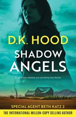 Árnyékangyalok: Egy abszolút addiktív és körömrágós krimi. - Shadow Angels: An absolutely addictive and nail-biting crime thriller